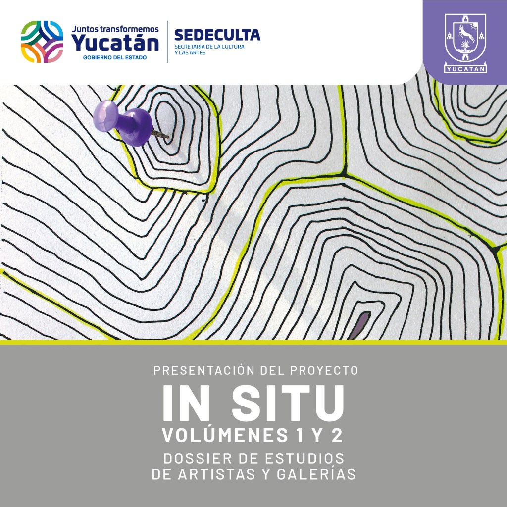 #Yucatán Presentan IN SITU, dossier de estudios de artistas y&nbsp;galerías