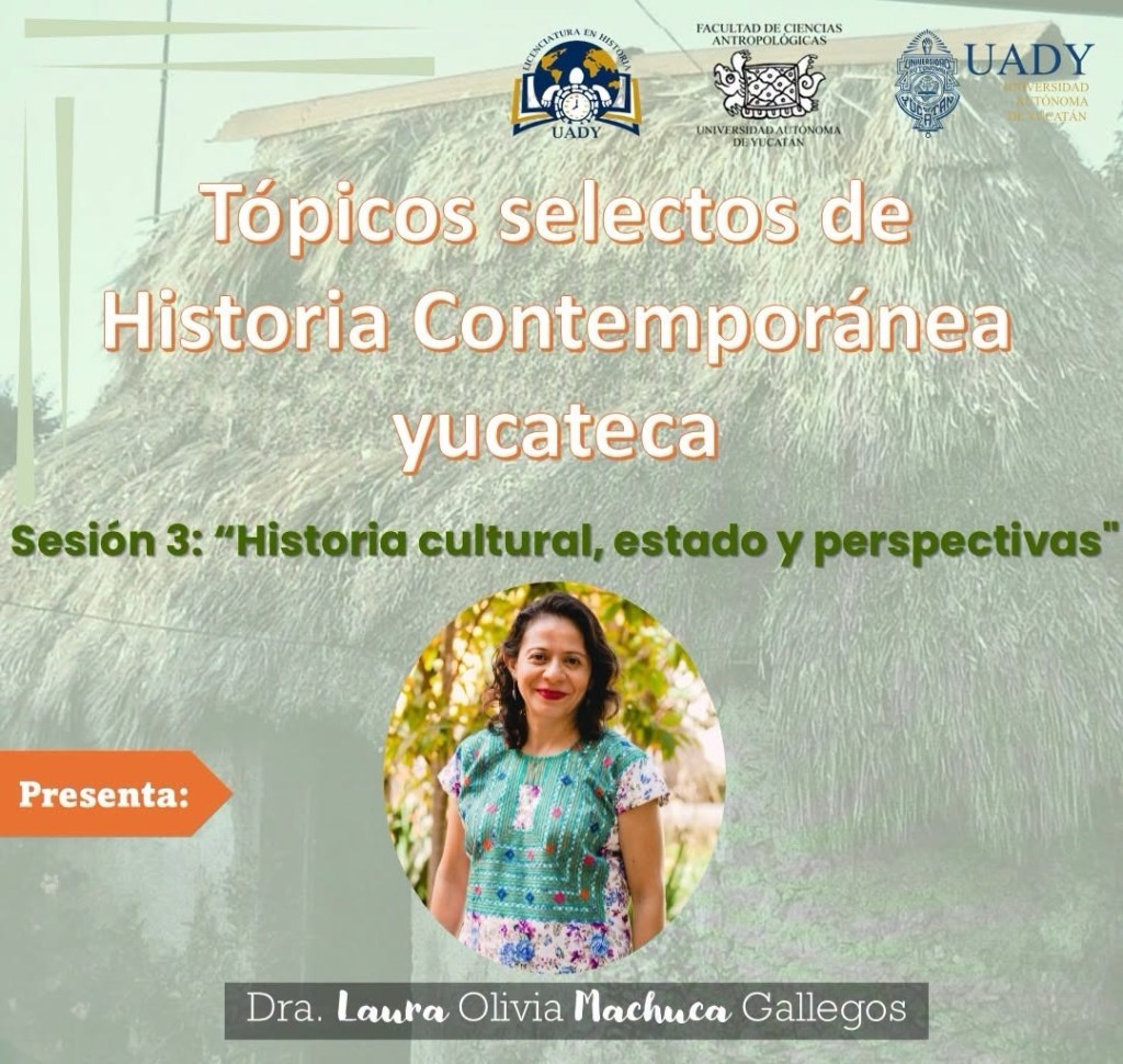 #Yucatan UADY promueve la historia cultural como herramienta para interpretar el&nbsp;pasado